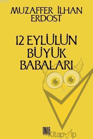12 Eylül’ün Büyük Babaları