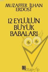 12 Eylül’ün Büyük Babaları