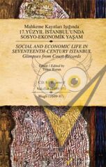 Mahkeme Kayıtları Işığında 17. Yüzyıl İstanbul’unda Sosyo-Ekonomik Yaşam  Cilt 8 / Social And Economic Life In Seventeenth-Centu