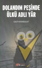 Dolandım Peşinde Ülkü Adlı Yar