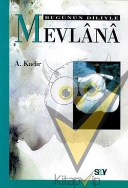 Bugünün Diliyle Mevlana