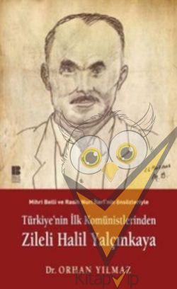 Türkiye’nin İlk Komünistlerinden Zileli Halil Yalçınkaya