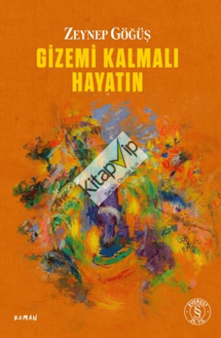 Gizemi Kalmalı  Hayatın