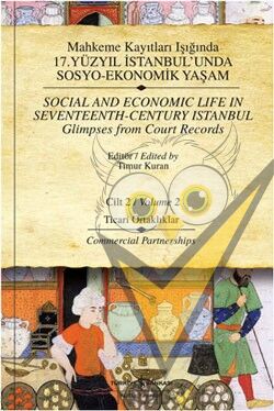 Mahkeme Kayıtları Işığında 17. Yüzyıl İstanbul’unda Sosyo-Ekonomik Yaşam Cilt 2 / Social and Economic Life In Seventeenth - Cent