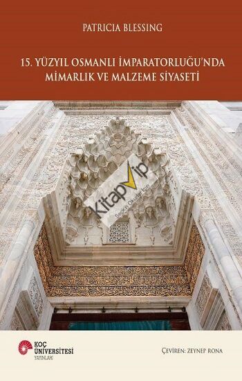 15. Yüzyıl Osmanlı İmparatorluğu'nda Mimarlık ve Malzeme Siyaseti