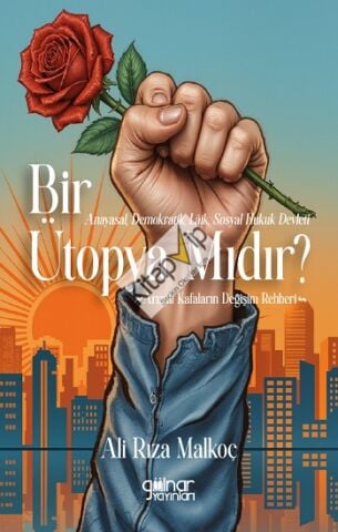 Anayasal, Demokratik, Laik, Sosyal Hukuk Devleti Bir Ütopya Mıdır?