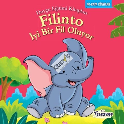 Filinto İyi Bir Fil Oluyo - Duygu Eğitim Kitapları