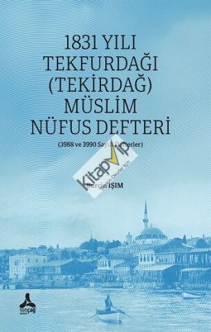 1831 Yılı Tekfurdağı (Tekirdağ) Müslim Nüfus Defteri