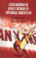 Latin Amerika’da Devlet İktidarı ve Toplumsal Hareketler