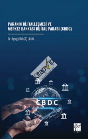 Paranın Dijitalleşmesi Ve Merkez Bankası Dijital Parası (CBDC)
