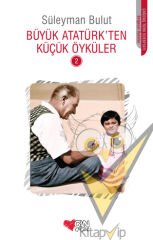 Büyük Atatürk’ten Küçük Öyküler 2