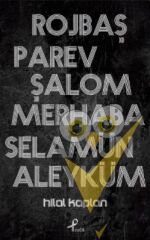 Rojbaş, Parev, Şalom, Merhaba, Selamün Aleyküm