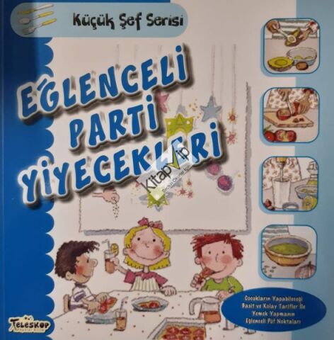 Eğlenceli Parti Yiyecekleri - Küçük Şef Serisi