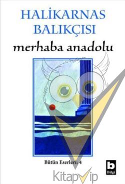 Merhaba Anadolu Bütün Eserleri:4