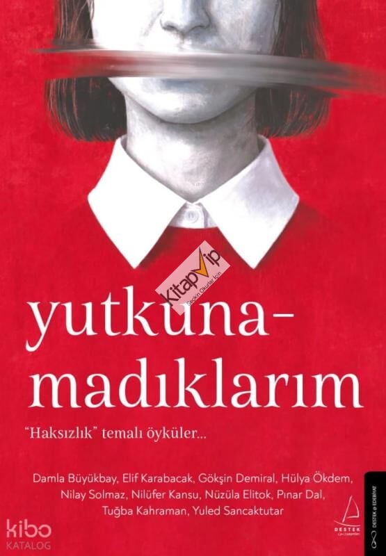 Yutkunamadıklarım;“Haksızlık” Temalı Öyküler…