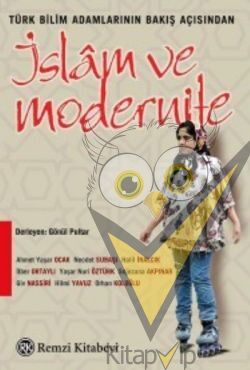 Türk Bilim Adamlarının Bakış Açısından İslam ve Modernite