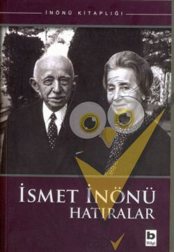 İsmet İnönü Hatıralar