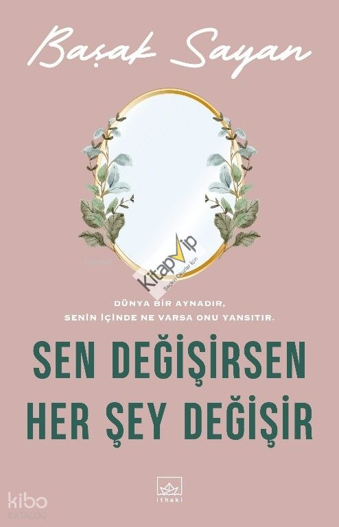Sen Değişirsen Her Şey Değişir