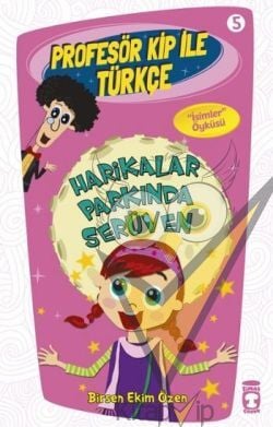 Profesör Kip ile Türkçe 5 - Harikalar Parkında Serüven