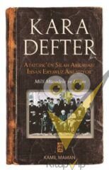 Kara Defter - Atatürk'ün Silah Arkadaşı İhsan Eryavuz Anlatıyor