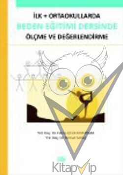 İlk - Ortaokullarda Beden Eğitimi Dersinde Ölçme ve Değerlendirme