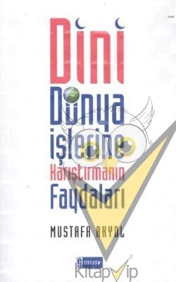 Dini Dünya İşlerine Karıştırmanın Faydaları