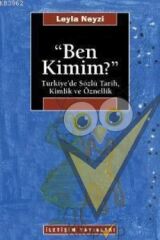 Ben Kimim? : Türkiye'de Sözlü Tarih, Kimlik ve Öznellik