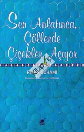 Sen Anlatınca, Çöllerde Çiçekler Açıyor
