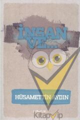 İnsan ve...