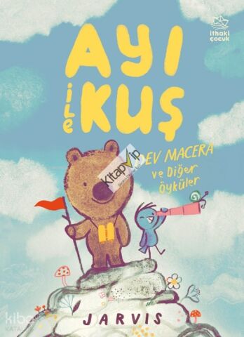 Ayı ile Kuş 3: Dev Macera ve Diğer Öyküler