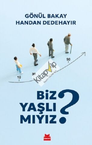 Biz Yaşlı Mıyız?