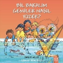 Bil Bakalım Gemiler Nasıl Yüzer?