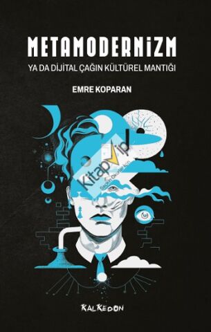 Metamodernizm ya da Dijital Çağın Kültürel Mantığı
