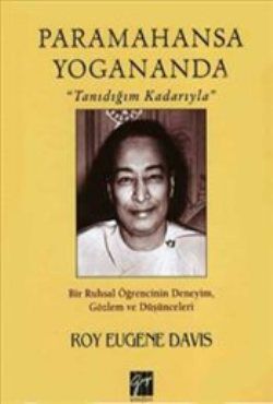 Paramahansa Yogananda ''Tanıdığım Kadarıyla''