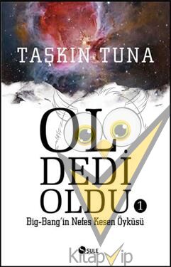Ol Dedi Oldu  Big-Bang’in Nefes Kesen Öyküsü 1