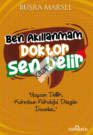 Ben Akıllanmam Doktor Sen Delir