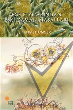 Ege Kıyılarından Eski Zaman Masalları