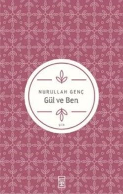 Gül ve Ben