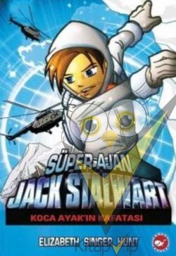 Süper Ajan Jack Stalwart - 13 : Koca Ayak'ın Kafatası