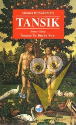 Tansık 1: İnsanın Üç Büyük Sırrı