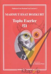 Mahmut Esat Bozkurt Toplu Eserler 3