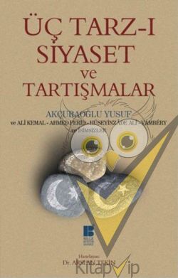 Üç Tarz-ı Siyaset ve Tartışmalar
