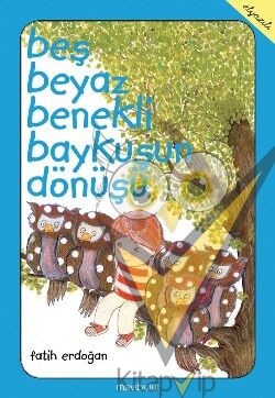 Beş Beyaz Benekli Baykuşun Dönüşü