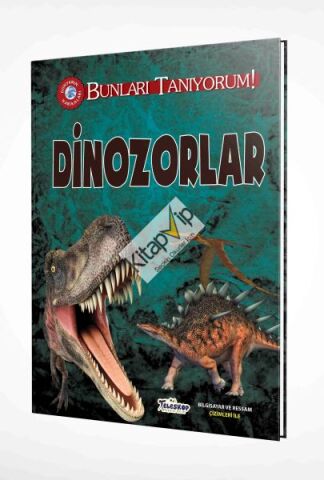 Bunları Tanıyorum! - Dinozorlar (Ciltli)