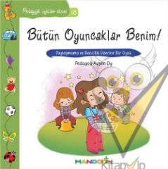 Pedagojik Öyküler: 18 - Bütün Oyuncaklar Benim