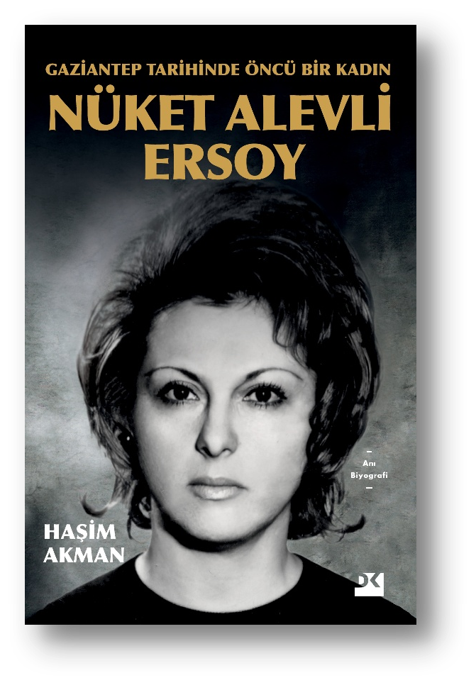 Gaziantep Tarihinde Öncü Bir Kadın: Nüket Alevli Ersoy