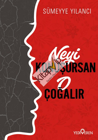 Neyi Konuşursan O Çoğalır