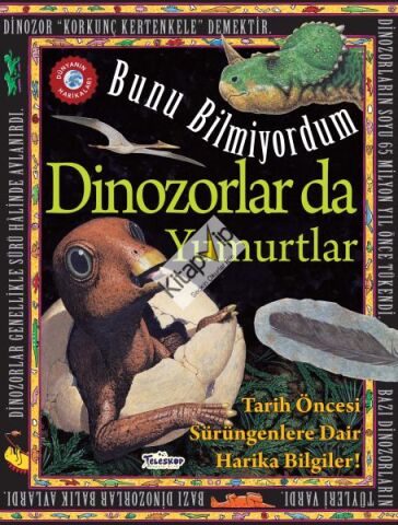 Dinozorlar Da Yumurtlar - Bunu Bilmiyordum - Tarih Öncesi Sürüngenlere Dair Harika Bilgiler!