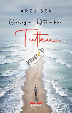 Gerçeğin Ötesindeki Tutku