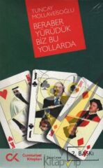 Beraber Yürüdük Biz Bu Yollarda